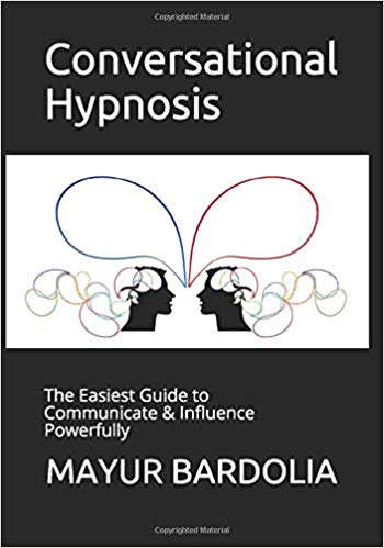 Conversational Hypnosis: The Easiest Guide to Communicate & Influence Powerfully